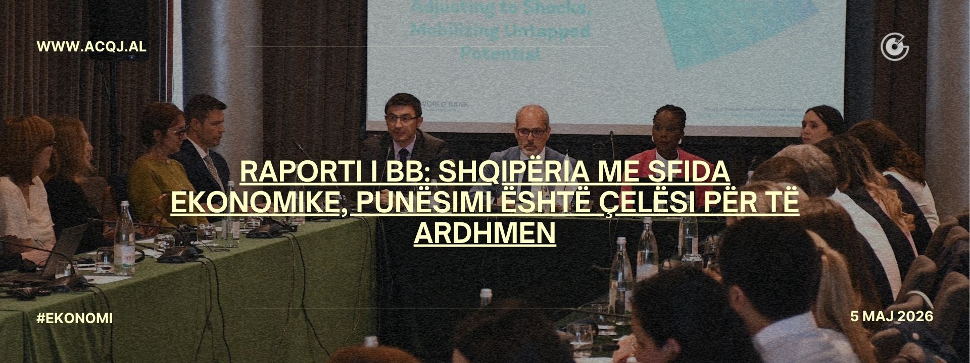 raporti-i-bb-shqiperia-me-sfida-ekonomike-punesimi-eshte-celesi-per-te-ardhmen
