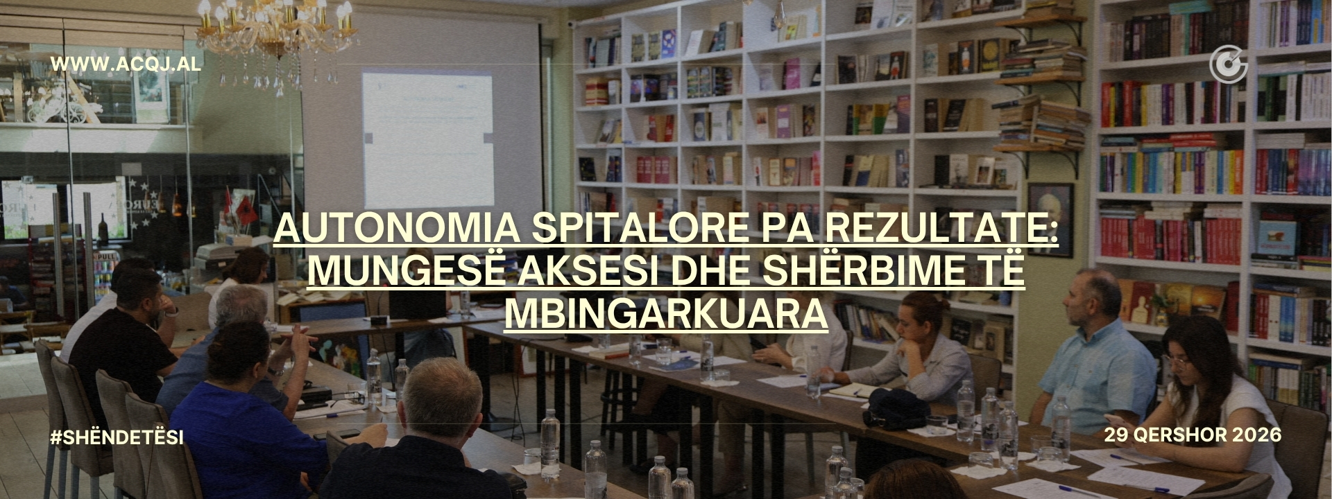 autonomia-spitalore-pa-rezultate-mungese-aksesi-dhe-sherbime-te-mbingarkuara